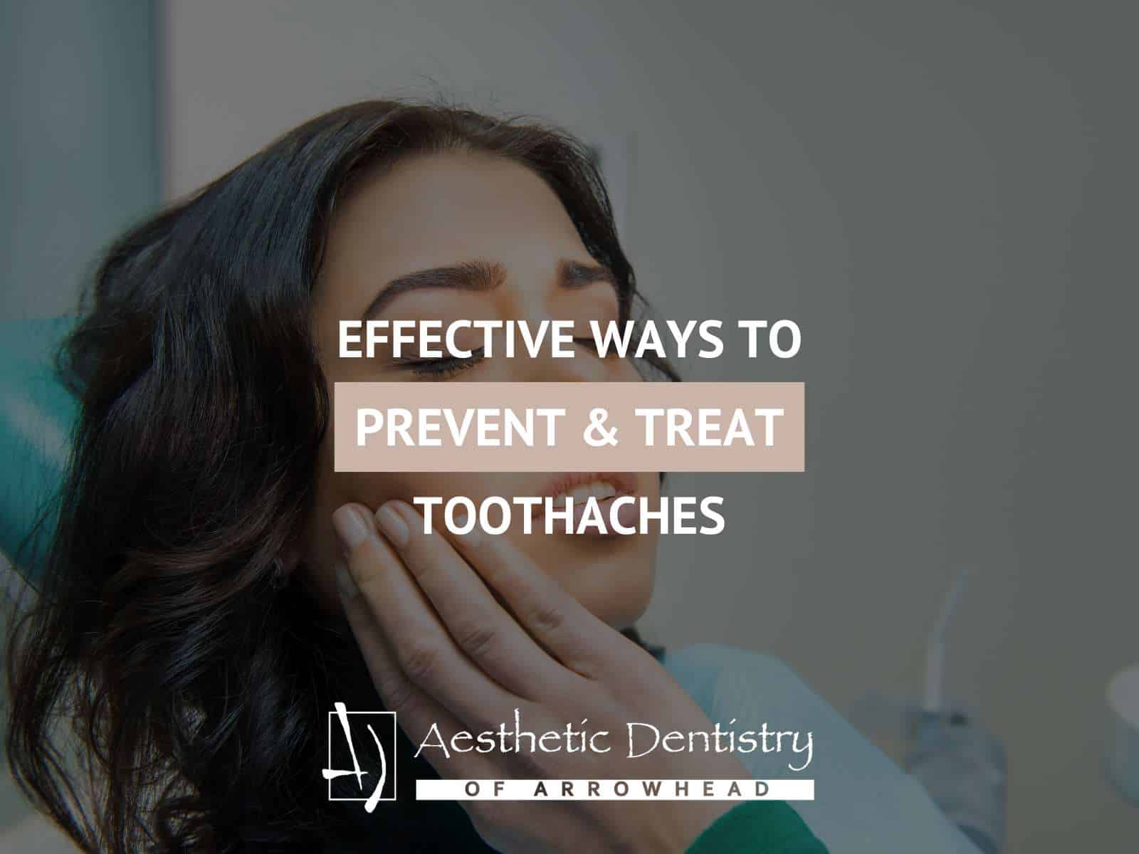 Effective Ways To Prevent & Treat Toothaches