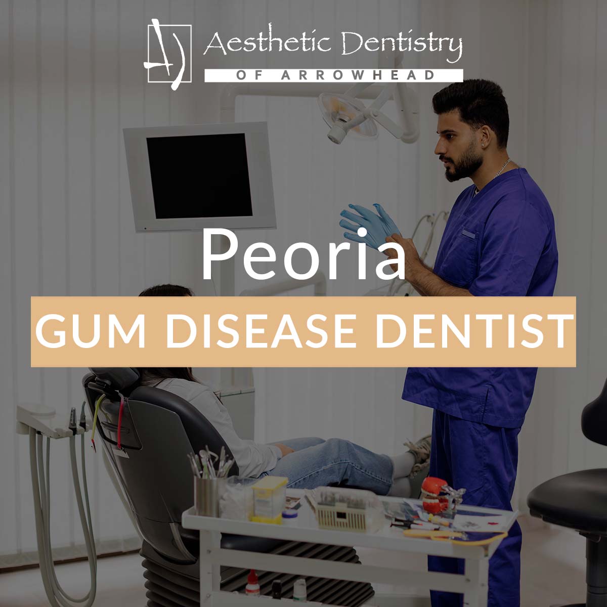Peoria Gum Disease Dentist At Aesthetic Dentistry of Arrowhead
